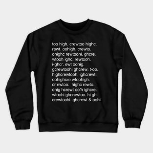 Too High Crew - General Public Crewneck Sweatshirt